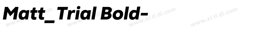 Matt_Trial Bold字体转换 Matt_Trial Bold字体转换